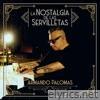 La Nostalgia De Las Servilletas