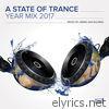 A State of Trance Year Mix 2017 (Mixed by Armin van Buuren)