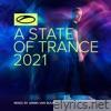 A State of Trance 2021 (DJ Mix) [Mixed by Armin Van Buuren]