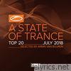 A State of Trance Top 20 - July 2018 (Selected by Armin van Buuren)