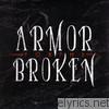 Armor For The Broken - Armor for the Broken