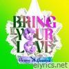 Bring Your Love - Single
