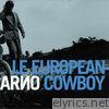 Le European Cowboy
