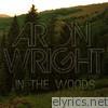 Aron Wright - In the Woods