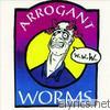 Arrogant Worms - The Arrogant Worms