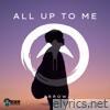 All Up to Me - Single