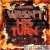 Wasn't His Turn - Single
