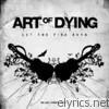 Art Of Dying - Let the Fire Burn