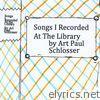 Songs I Recorded At the Library