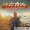 Si Tu Te Vas - Single