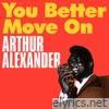 Arthur Alexander Presents You Better Move On