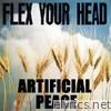 Artificial Peace - Flex Your Head