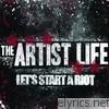 Artist Life - Let's Start a Riot - EP