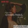 You're Christmas to Me - Single