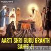 Aarti Shri Guru Granth Sahib Ji - EP