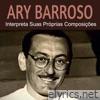 Ary Barroso - Interpreta Suas Próprias Composições
