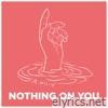 Nothing On You - EP