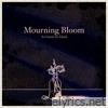 Mourning Bloom - Single