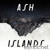 Ash - Islands