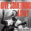 Give Something Away (Gospel Version) - Single