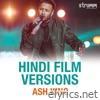 Hindi Film Versions - Ash King