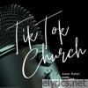 Tik Tok Church Live