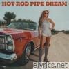 Hot Rod Pipe Dream - Single