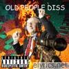 OLD PEOPLE DISS - Single