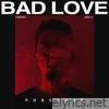 Bad Love - Single