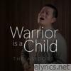 Warrior Is a Child - Single