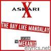 The Bay Like Mandalay (feat. The Mekanix) - Single