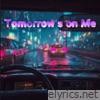 Tomorrow’s on Me - Single