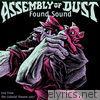Assembly Of Dust - Found Sound