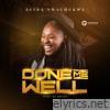 Done Me Well - Single