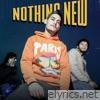 Nothing New - Single