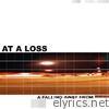 At A Loss - A Falling Away From