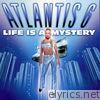Atlantis 6 - Life Is a Mystery - Single