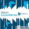 Atrium - In Love With You