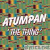Atumpan - The Thing - EP