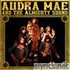 Audra Mae - Audra Mae & the Almighty Sound