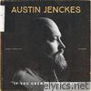 Austin Jenckes - If You Grew up Like I Did