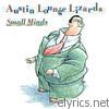 Austin Lounge Lizards - Small Minds