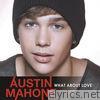 Austin Mahone - What About Love - Single