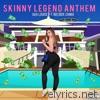 Skinny Legend Anthem (feat. Big Dick Chima) - Single
