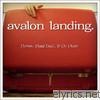Avalon Landing - Demos, Dead Ends & Do Overs