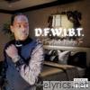D.F.W.I.B.T (Don't Forget Who It Belongs To) - Single