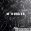 DON'T TELL ME WHAT TO DO - Single