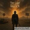 The Last Saloon