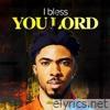 I Bless You Lord - Single