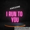I RUN TO YOU (Freestyle) - Single